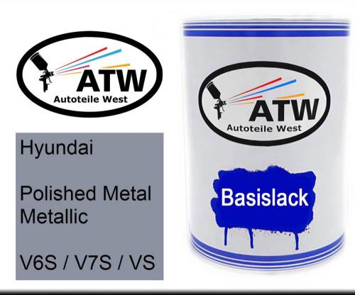 Hyundai, Polished Metal Metallic, V6S / V7S / VS: 500ml Lackdose, von ATW Autoteile West.